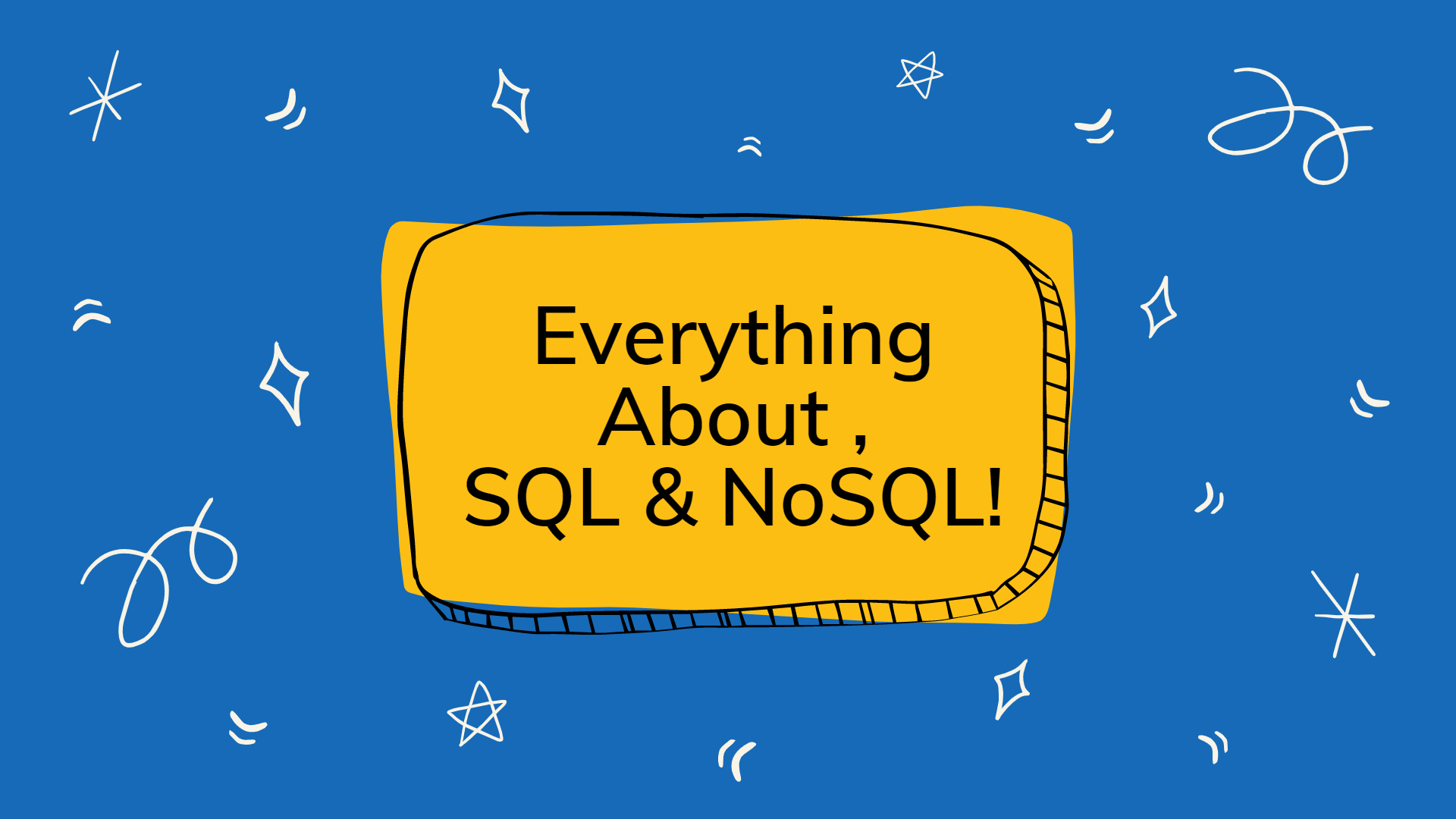 Everything about SQL & NoSQL 